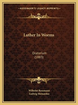 portada Luther In Worms: Oratorium (1883) (in German)