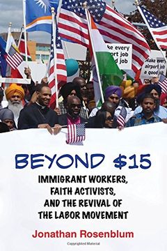 portada Beyond $15: Immigrant Workers, Faith Activists, and the Revival of the Labor Movement (en Inglés)