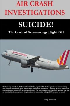 portada AIR CRASH INVESTIGATIONS-SUICIDE-The Crash of Germanwings Flight 9525 (en Inglés)