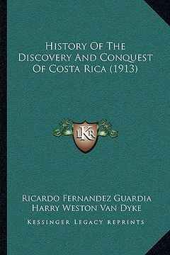 portada history of the discovery and conquest of costa rica (1913) (in English)