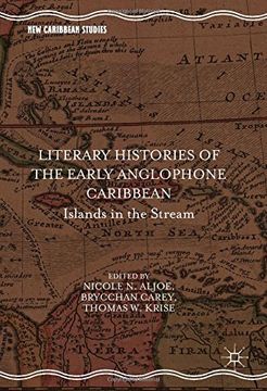 portada Literary Histories of the Early Anglophone Caribbean: Islands in the Stream (New Caribbean Studies)
