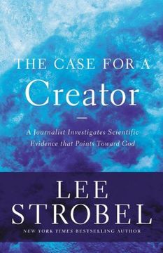 portada The Case for a Creator: A Journalist Investigates Scientific Evidence That Points Toward God (Case for ... Series) (en Inglés)