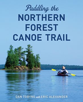 portada Paddling the Northern Forest Canoe Trail (en Inglés)