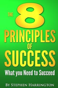 portada The 8 Principles of Success: What You Need to Succeed (in English)