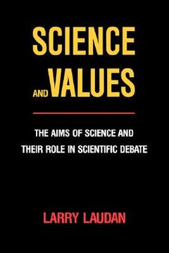 portada Science and Values: The Aims of Science and Their Role in Scientific Debate: 3 (Pittsburgh Series in Philosophy and History of Science) (en Inglés)