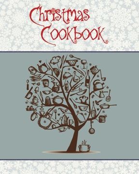 portada Christmas Cookbook: A Great Gift Idea for the Holidays!!! Make a Family Cookbook to Give as a Present - 100 Recipes, Organizer, Conversion Tables and More!!! (8 x 10 Inches / White)