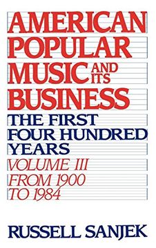 portada American Popular Music and its Business: The First Four Hundred Years, Volume Iii: From 1900-1984 (American Popular Music & its Business) (en Inglés)