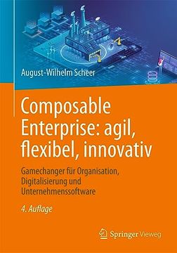 portada Composable Enterprise: Agil, Flexibel, Innovativ: Gamechanger für Organisation, Digitalisierung und Unternehmenssoftware (en Alemán)