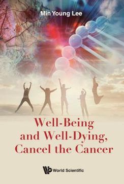 portada Well-Being and Well-Dying, Cancel the Cancer (en Inglés)
