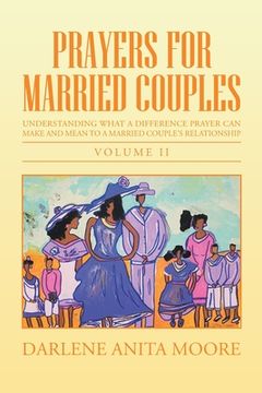 portada Prayers for Married Couples: Understanding What a Difference Prayer Can Make and Mean to a Married Couple's Relationship (en Inglés)