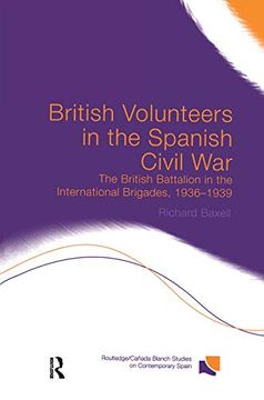 portada British Volunteers in the Spanish Civil War: The British Battalion in the International Brigades, 1936-1939 (en Inglés)