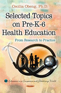 portada Selected Topics on Pre-K-6 Health Education: From Research to Practice (Education in a Competitive and)
