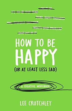 portada How To Be Happy. Or At Least Less Sad