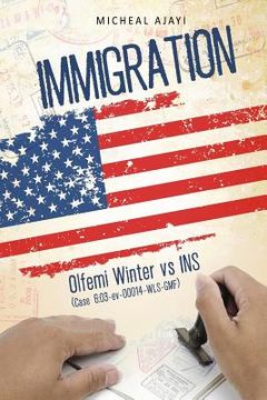 portada IMMIGRATION Olfemi Winter vs INS (Case 6: 03-cv-00014-WLS-GMF): Immigration Law (en Inglés)