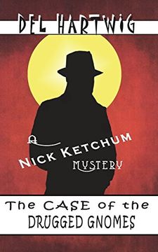 portada The Case of the Drugged Gnomes: A Nick Ketchum Mystery 