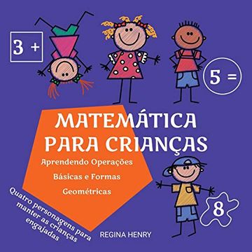 portada Matemática Para Crianças: Aprendendo Operações Básicas e Formas Geométricas com Personagens em uma História Engajante (Série Aprendizado Divertido Para Crianças) (en Portugués)
