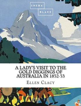 portada A Lady's Visit to the Gold Diggings of Australia in 1852-53 (en Inglés)