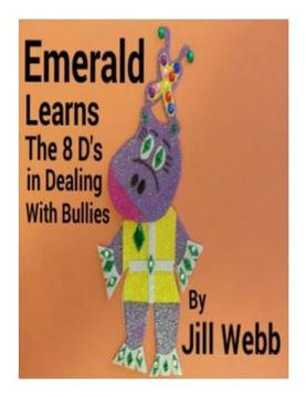 portada Emerald Learns the 8 D's in Dealing With Bullies (en Inglés)