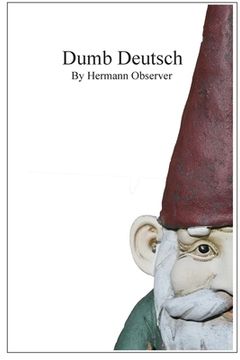 portada Dumb Deutsch: Absurd German Language Errors (auch für deutsche Leser geeignet) (en Inglés)