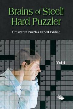 portada Brains of Steel! Hard Puzzler Vol 4: Crossword Puzzles Expert Edition (en Inglés)