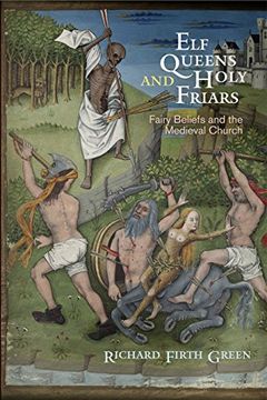 portada Elf Queens and Holy Friars: Fairy Beliefs and the Medieval Church (The Middle Ages Series) (in English)