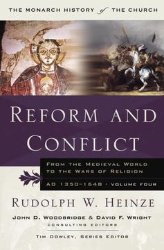 portada Reform and Conflict: From the Medieval World to the Wars of Religion ad 1350 - 1648 (The Monarch History of the Church): From the Medieval World tot Religion, ad 1350-1648, Volume fo: Volume 4 (en Inglés)