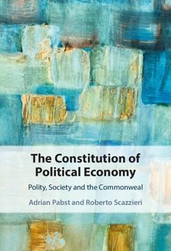 portada The Constitution of Political Economy: Polity, Society and the Commonweal (en Inglés)