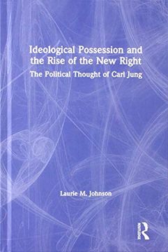 portada Ideological Possession and the Rise of the New Right: The Political Thought of Carl Jung (in English)