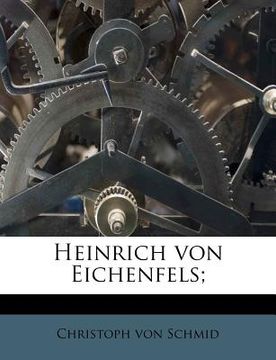 portada Heinrich Von Eichenfels; (en Alemán)