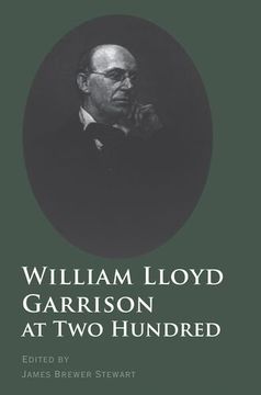 portada William Lloyd Garrison at two Hundred (The David Brion Davis Series) 