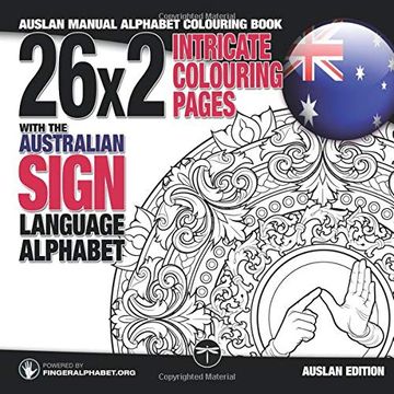 portada 26X2 Intricate Colouring Pages With the Australian Sign Language Alphabet: Auslan Manual Alphabet Colouring Book (Sign Language Alphabet Coloring Books) (Volume 3) (en Inglés)