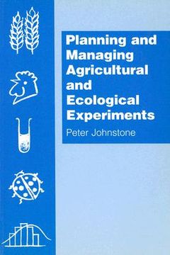 portada planning and managing agricultural and ecological experiments (en Inglés)