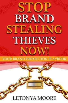 portada Stop Brand Stealing Thieves Now!: Your Brand Protection Playbook (en Inglés)