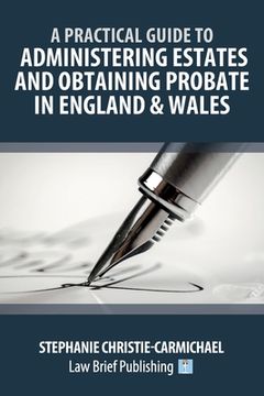 portada A Practical Guide to Administering Estates and Obtaining Probate in England & Wales (in English)