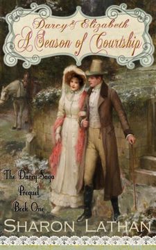 portada Darcy & Elizabeth: A Season of Courtship (Darcy Saga Prequel Duo Book 1)