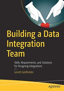 portada Building a Data Integration Team: Skills, Requirements, and Solutions for Designing Integrations (en Inglés)