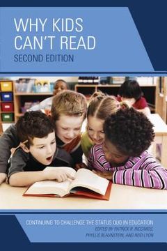 portada Why Kids Can't Read: Continuing to Challenge the Status Quo in Education, 2nd Edition (en Inglés)