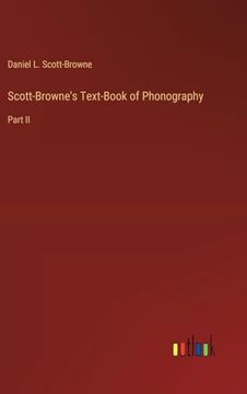 portada Scott-Browne's Text-Book of Phonography: Part ii (in English)