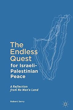 portada The Endless Quest for Israeli-Palestinian Peace: A Reflection from No Man's Land (en Inglés)