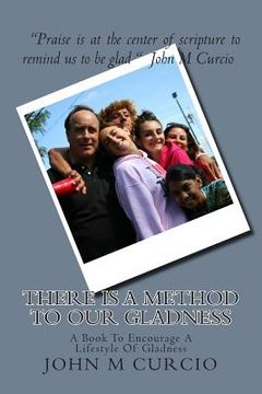 portada There Is A Method To Our Gladness: A Book to encourage a lifestyle of Gladness (in English)
