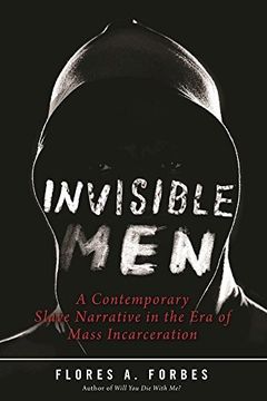 portada Invisible Men: A Contemporary Slave Narrative In The Era Of Mass Incarceration (en Inglés)
