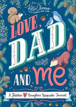 portada Love, dad and me: Simple Ways to Stay Connected: A Guided Father and Daughter Journal to Connect and Bond (Unique Gifts for Dad, Father's day Gift) 