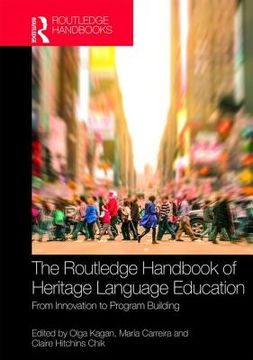 The Routledge Handbook of Heritage Language Education: From Innovation to Program Building (en Inglés)