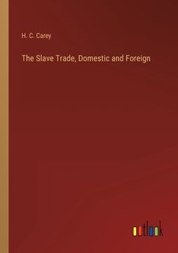 portada The Slave Trade, Domestic and Foreign