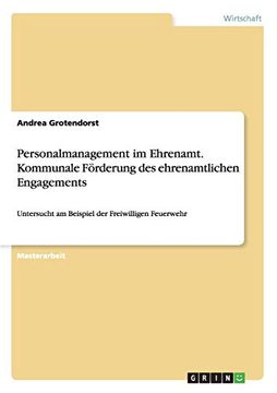 portada Personalmanagement im Ehrenamt. Kommunale Förderung des Ehrenamtlichen Engagements: Untersucht am Beispiel der Freiwilligen Feuerwehr (in German)