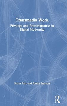 portada Transmedia Work: Privilege and Precariousness in Digital Modernity (en Inglés)