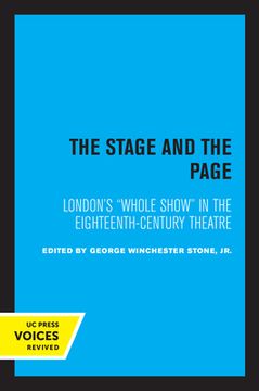 portada The Stage and the Page: London'S Whole Show in the Eighteenth-Century Theatre (Volume 6) (Clark Library Professorship, Ucla) (in English)
