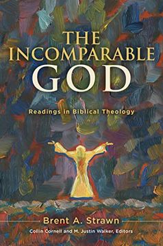portada The Incomparable God: Readings in Biblical Theology (in English)