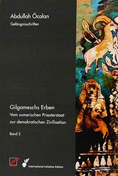 portada Gilgameschs Erben: Bd. Ii? Vom Sumerischen Priesterstaat zur Demokratischen Zivilisation (in German)