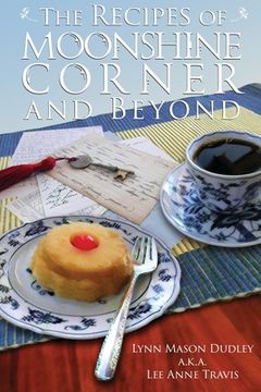 portada The Recipes of Moonshine Corner and Beyond (en Inglés)